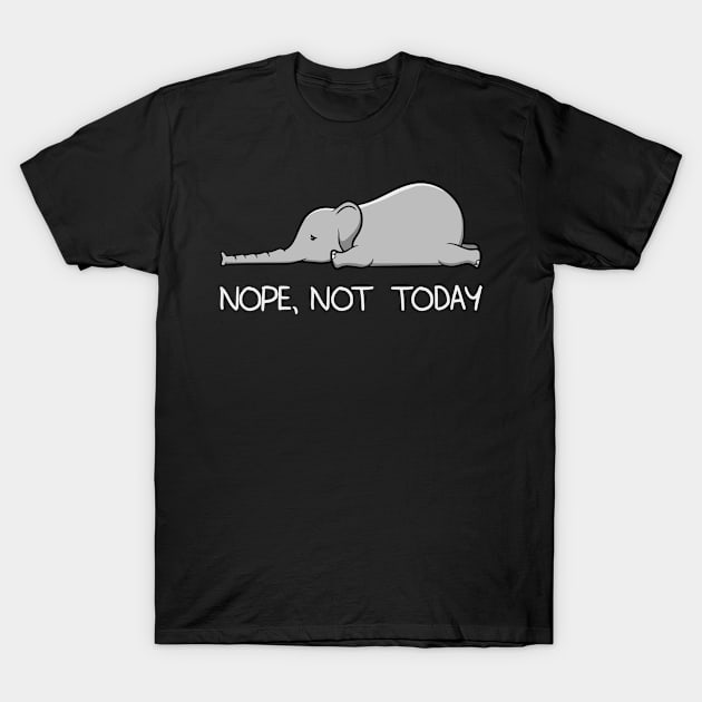 Not Today funny lazy baby elephant sleepy gift T-Shirt by MrTeee